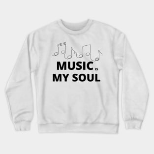 music is my soul with notes Crewneck Sweatshirt